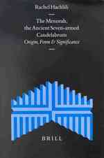 The Menorah, the Ancient 7-Armed Candelabrum : Origin, Form and Significance (Supplements to the Journal for the Study of Judaism)