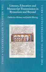 Literacy, Education and Manuscript Transmission in Byzantium and Beyond (Medieval Mediterranean)