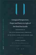 Liturgical Perspectives : Prayer and Poetry in Light of the Dead Sea Scrolls : Proceedings of the Fifth International Symposium of the Orion Center fo