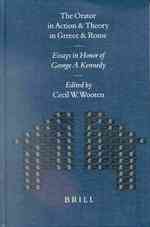 The Orator in Action and Theory in Greece and Rome : Essays in Honor of George A. Kennedy (Mnemosyne Supplements)