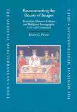 ビザンティン帝国の物質文化と宗教図像学（１１－１５世紀）<br>Reconstructing the Reality of Images : Byzantine Material Culture and Religious Iconography 11Th-15th Centuries (Medieval Mediterranean)