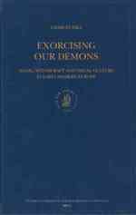 近代初期ヨーロッパにおける魔術、魔女術と視覚文化<br>Exorcising Our Demons : Magic, Witchcraft, and Visual Culture in Early Modern Europe (Studies in Medieval and Reformation Traditions)