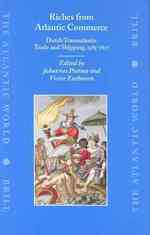 大西洋間貿易におけるオランダ商業の繁栄ーアジア貿易との比較研究<br>Riches from Atlantic Commerce : Dutch Transatlantic Trade and Shipping, 1585-1817 (Atlantic World, 1)