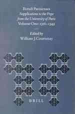 Rotuli Parisienses : Supplications to the Pope from the University of Paris : 1316-1349 (Education and Society in the Middle Ages and Renaissance, 14) 〈1〉