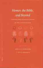 Homer, the Bible, and Beyond : Literary and Religious Canons in the Ancient World (Jerusalem Studies in Religion and Culture, 2)