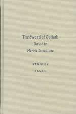 ゴリアテの剣：英雄譚におけるダビデ<br>The Sword of Goliath : David in Heroic Literature (Studies in Biblical Literature (Society of Biblical Literature), 6.)