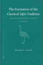 The Formation of the Classical Tafsir Tradition : The Quran Commentary of Al-Thalabi (D. 427/1035) (Texts and Studies on the Quran, V. 1)