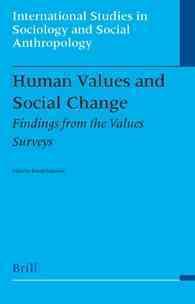 Human Values and Social Change : Findings from the Values Surveys (International Studies in Sociology and Social Anthropology)