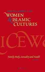 女性とイスラーム文化百科事典　第３巻：家族・身体・性・健康<br>Encyclopedia of Women & Islamic Cultures : Family, Body, Sexuality and Health (Encyclopaedia of Women and Islamic Cultures) 〈3〉