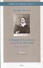 Jacobus Revius, a Theological Examination of Cartesian Philosophy : Early Criticisms 1647 (Kerhistorische Bijdragen, 19)