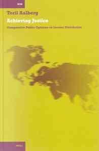 Achieving Justice : Comparative Public Opinions on Income Distribution (International Comparative Social Studies)