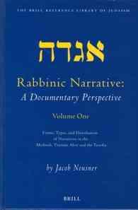 ラビの物語（全４巻）<br>Rabbinic Narrative : A Documentary Perspective : Forms, Types and Distribution of Narratives in the Mishnah, Tractate Abot and the Tosefta (Brill Refe 〈1〉