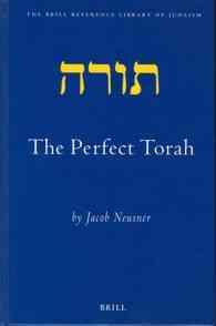 The Perfect Torah (Brill Reference Library of Judaism)