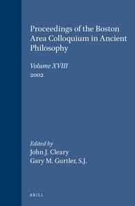 Proceedings of the Boston Area Colloquium in Ancient Philosophy 2002 (Proceedings of the Boston Area Colloquium in Ancient Philosophy) 〈18〉