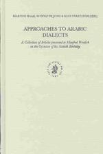 Approaches to Arabic Dialects : A Collection of Articles Presented to Manfred Woidich on the Occasion of His Sixtieth Birthday (Studies in Semitic Lan