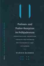 Psalmen- Und Psalter-Rezeption Im Fruhjudentum : Rekonstruktion, Textbestand, Struktur Und Pragmatik Der Psalmenrolle 11Qpsa Aus Qumran (Studies of th
