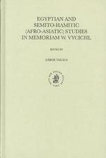 Egyptian and Semito-Hamitic (Afro-Asiatic) Studies in Memoriam W. Vycichl : In Memoriam W. Vycichl (Studies in Semitic Languages and Linguistics)