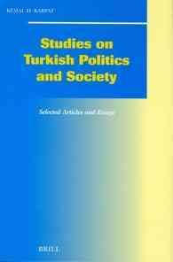 Studies on Turkish Politics and Society : Selected Articles and Essays (Social, Economic and Political Studies of the Middle East)