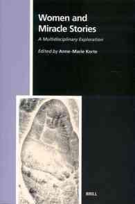 女性の奇蹟譚：多分野の探究<br>Women and Miracle Stories : A Multidisciplinary Exploration (Numen Book Series, 88)