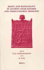 古代近東及びギリシア：ローマ医学における魔術と合理性<br>Magic and Rationality in Ancient Near Eastern and Graeco-roman Medicine (Studies in Ancient Medicine)