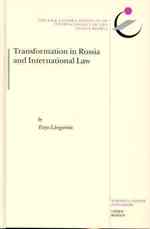 ロシアの国内情勢と国際法学説の変化<br>Transformation in Russia and International Law (The Erik Castren Institute Monographs on International Law and Human Rights)