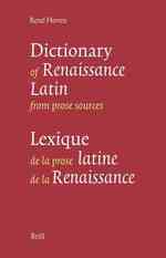 ルネサンス期ラテン語辞典　改訂第２版・見出し語英訳付き（ハードカバー版）　<br>Lexique De La Prose Latine De La Renaissance / Dictionary of Renaissance Latin from Prose Sources : Deuxieme Edition Revue Et Considerablement Augment （2 REV EXP）