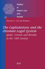 キャピチュレーションとオスマン帝国の法体系<br>The Capitulations and the Ottoman Legal System : Qadis, Consuls and Beraths in the 18th Century (Studies in Islamic Law and Society)