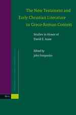 The New Testament and Early Christian Literature in Greco-roman Context : Studies in Honor of David E. Aune (Supplements to Novum Testamentum)