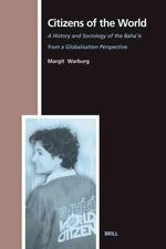 国際社会におけるバハーイー教徒<br>Citizens of the World : A History and Sociology of the Baha'is in a Globalisation Perspective (Numen Book Series Studies in the History of Religions)