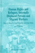 人権、亡命者、国内難民と移民労働者（記念論文集）<br>Human Rights and Refugees, Internally Displaced Persons and Migrant Workers : Essays in 〈10〉