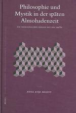 Philosophie Und Mystik in Der Spaten Almohadenzeit : Die Sizilianischen Fragen des Ibn Sab'in (Islamic Philosophy, Theology and Science)