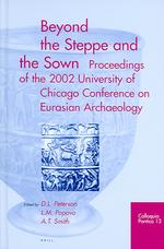 ユーラシア考古学<br>Beyond the Steppe and the Sown : Proceedings of the 2002 University of Chicago Conference on Eurasian Archaeology (Colloquia Pontica)