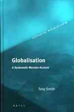 グローバル化に対するマルクス主義からの体系的説明<br>Globalisation : A Systematic Marxian Account (Historical Materialism Book Series)