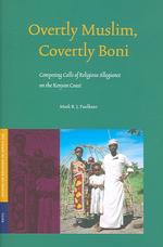 東アフリカ・ボニ族コミュニティにおけるイスラム教と土着宗教<br>Overtly Muslim, Covertly Boni : Competing Calls of Religious Allegiance on the Kenyan Coast (Studies of Religion in Africa)