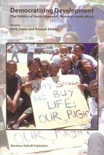 開発の民主化：南アフリカにおける社会的・経済的権利の政治学<br>Democratising Development: the Politics of Socio-economic Rights in South Africa : The Politics of Socio-economic Rights in South Africa (Nijhoff Law