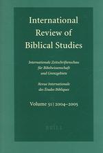 国際聖書研究レビュー<br>International Review of Biblical Studies 2004-2005 : Internationale Zeitschriftenschau Fur Bibelwissenschaft Und Grenzgebiete Revue Internationale Des 〈51〉