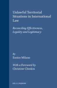 国際法における不法な領土関係への対処<br>Unlawful Territorial Situations in International Law : Reconciling Effectiveness, Legality and Legitimacy