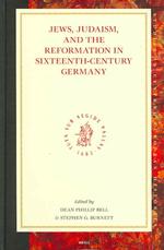 １６世紀ドイツのユダヤ人と宗教改革<br>Jews, Judaism, and the Reformation in Sixteenth-century Germany (Studies in Central European Histories)