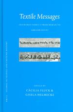 古代ローマからアッバス朝エジプトの文字入りテキスタイル<br>Textile Messages : Inscribed Fabrics from Roman to Abbasid Egypt (Studies in Textile and Costume History)