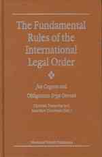 国際法秩序の基本原則<br>The Fundamental Rules of the International Legal Order : Jus Cogens and Obligations Erga Omnes