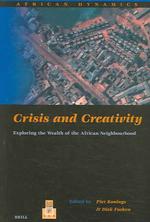 アフリカの都市近郊に見る危機と創造性<br>Crisis and Creativity : Exploring the Wealth of the African Neighbourhood (African Dynamics)