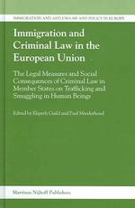 ＥＵにおける移民と刑法<br>Immigration and Criminal Law in the European Union : The Legal Measures and Social Consequences of Criminal Law in Member States on Trafficking and Sm