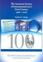 アメリカ国際法学会１００年史<br>The American Society of International Law's First Century : 1906 - 2006