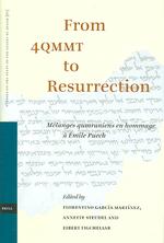 死海文書研究論集<br>From 4QMMT to Resurrection : Melanges Qumraniens En Hommage mile Puech (Studies of the Texts of thedesert of Judah)