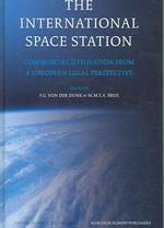 国際宇宙ステーション：商業利用に関する欧州法の視点<br>The International Space Station : Commercial Utilisation from a European Legal Perspective (Studies in Space Law)