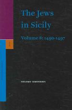 シチリアのユダヤ人　第８巻：スペイン統一ののち<br>The Jews in Sicily, 1490-1497 (Studia Post-biblica) 〈8〉