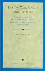 フランスと国際刑事裁判の歴史：1940-2005年<br>Judging War Crimes and Torture : French Justice and International Criminal Tribunals and Commissions (1940-2005)