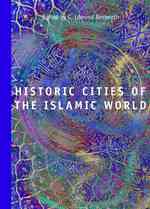 イスラーム世界における歴史的都市：西アフリカからマレーシアまで<br>Historic Cities of the Islamic World