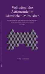 Volkstumliche Astronomie Im Islamischen Mittelalter (2-Volume Set) : Zur Bestimmung Der Gebetszeiten Und Der Qibla Bei Al-asbahi, Ibn Rahiq Und Al-far