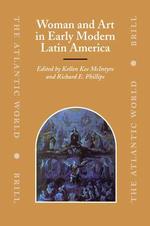ラテン・アメリカ近代初期の女性と芸術<br>Woman and Art in Early Modern Latin America (The Atlantic World)